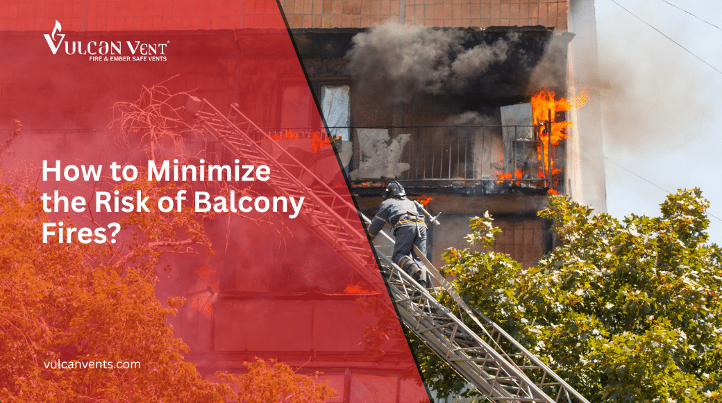 How to Minimize the Risk of Balcony Fires? (A 2026 Guide)